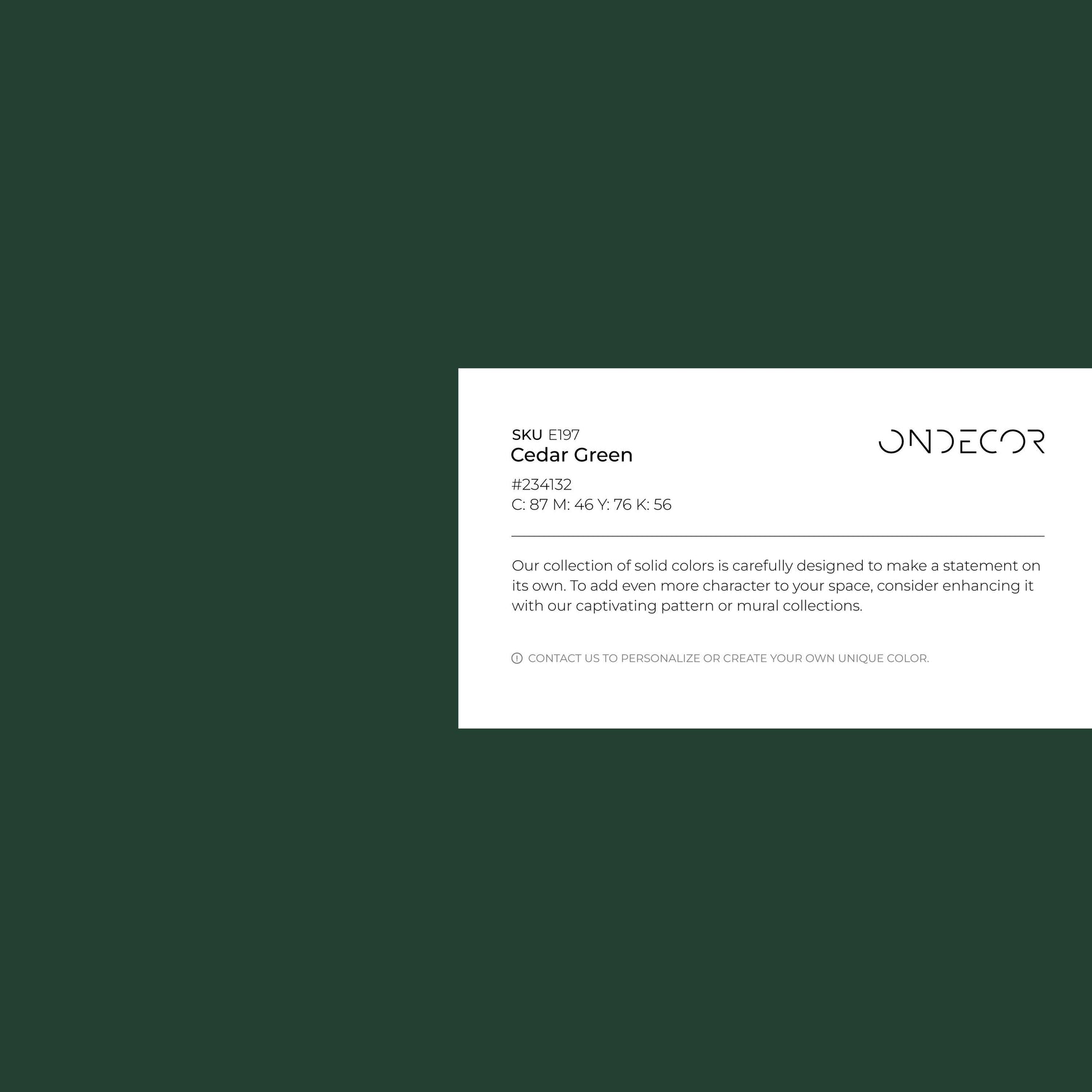 Cedar Green Wallpaper / Solid Color / Available in Dark Pine and Evergreen - E197